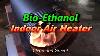 Diy Room Air Heater Bio Ethanol Air Heater Very Clean Burning No Smoke Soot Fumes Odors At All